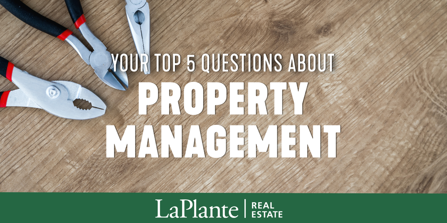 Top 5 Questions About Property Management LaPlante Real Estate